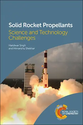 Stałe paliwa rakietowe: Wyzwania naukowe i technologiczne - Solid Rocket Propellants: Science and Technology Challenges