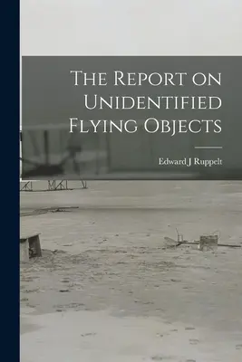 Raport o niezidentyfikowanych obiektach latających - The Report on Unidentified Flying Objects