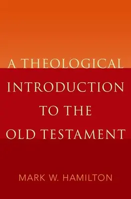 Teologiczne wprowadzenie do Starego Testamentu - A Theological Introduction to the Old Testament