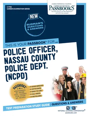 Police Officer, Nassau County Police Dept. (Ncpd) (C-1755): Passbooks Study Guidevolume 1755