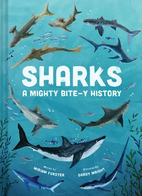 Rekiny: A Mighty Bite-Y History - Sharks: A Mighty Bite-Y History