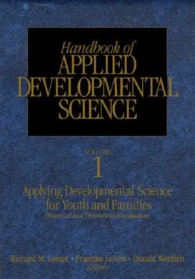 Podręcznik stosowanej nauki o rozwoju: Promowanie pozytywnego rozwoju dzieci, młodzieży i rodzin poprzez badania, politykę i programy - Handbook of Applied Developmental Science: Promoting Positive Child, Adolescent, and Family Development Through Research, Policies, and Programs