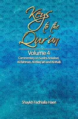 Klucze do Koranu: Tom 4: Komentarz do sur Ankabut, Al-Rahman, Al-Waqi`ah i Al-Mulk - Keys to the Qur'an: Volume 4: Commentary on Surahs Ankabut, Al-Rahman, Al-Waqi`ah and Al-Mulk