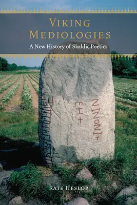 Mediologie wikingów: Nowa historia poetyki skaldycznej - Viking Mediologies: A New History of Skaldic Poetics