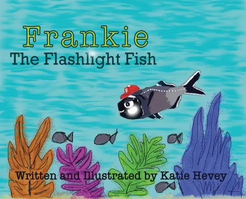 Rybka z latarką Frankie - Frankie the Flashlight Fish