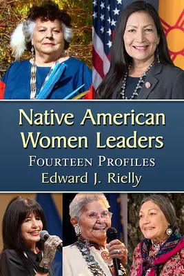 Przywódczynie rdzennych Amerykanek: Czternaście profili - Native American Women Leaders: Fourteen Profiles