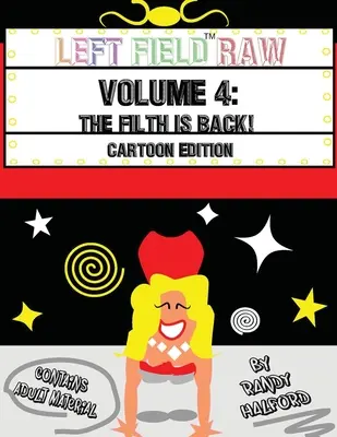 Left Field Raw: The Filth Is Back! (Tom 4) - Left Field Raw: The Filth Is Back! (Volume 4)