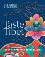 Smak Tybetu - rodzinne przepisy kulinarne z Himalajów - Taste Tibet - Family recipes from the Himalayas