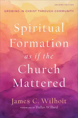 Formacja duchowa tak, jakby Kościół miał znaczenie - Spiritual Formation as if the Church Mattered