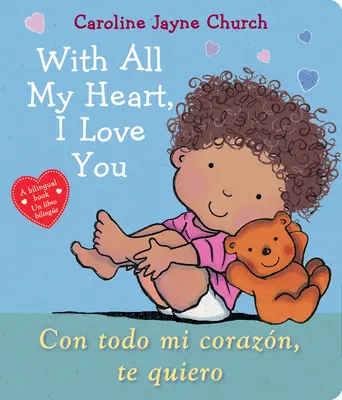 Całym sercem kocham cię / Con Todo Mi Corazn, Te Quiero - With All My Heart, I Love You / Con Todo Mi Corazn, Te Quiero