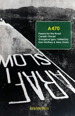 A470: Wiersze na drogę / Cerddi'r Ffordd - A470: Poems for the Road/ Cerddi'r Ffordd
