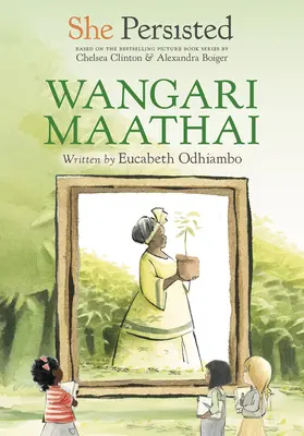 Wytrwała: Wangari Maathai - She Persisted: Wangari Maathai