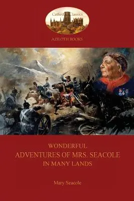 Cudowne przygody pani Seacole w wielu krajach: Czarnoskóra pielęgniarka na wojnie krymskiej (Aziloth Books) - Wonderful Adventures of Mrs. Seacole in Many Lands: A Black Nurse in the Crimean War (Aziloth Books)