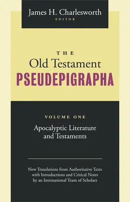 Pseudepigrafy Starego Testamentu, tom 1: Literatura apokaliptyczna i testamenty - The Old Testament Pseudepigrapha Volume 1: Apocalyptic Literature and Testaments