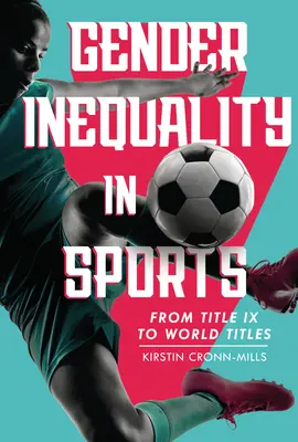 Nierówność płci w sporcie: Od tytułu IX do tytułów mistrzowskich - Gender Inequality in Sports: From Title IX to World Titles