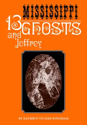 Trzynaście duchów Mississippi i Jeffrey: Wydanie pamiątkowe - Thirteen Mississippi Ghosts and Jeffrey: Commemorative Edition