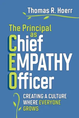 Dyrektor jako główny oficer empatii: Tworzenie kultury, w której wszyscy się rozwijają - The Principal as Chief Empathy Officer: Creating a Culture Where Everyone Grows