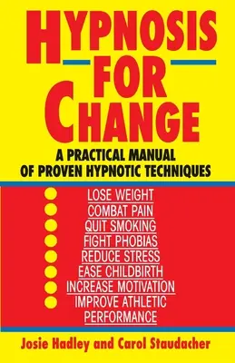 Hipnoza dla zmian: Praktyczny podręcznik sprawdzonych technik hipnotycznych - Hypnosis for Change: A Practical Manual of Proven Hypnotic Techniques