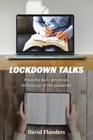 Lockdown Talks - Potężne codzienne nabożeństwa zrodzone z pandemii - Lockdown Talks - Powerful daily devotions birthed out of the pandemic