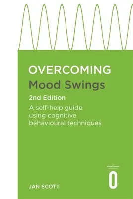 Overcoming Mood Swings 2nd Edition: Przewodnik samopomocy wykorzystujący techniki poznawczo-behawioralne - Overcoming Mood Swings 2nd Edition: A Self-Help Guide Using Cognitive Behavioural Techniques