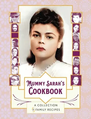 Książka kucharska mamy Sary: Zbiór rodzinnych przepisów - Mummy Sarah's Cookbook: A Collection of Family Recipes