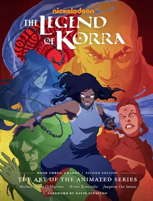 The Legend of Korra: The Art of the Animated Series - Book Three: Zmiana (wydanie drugie) - The Legend of Korra: The Art of the Animated Series--Book Three: Change (Second Edition)