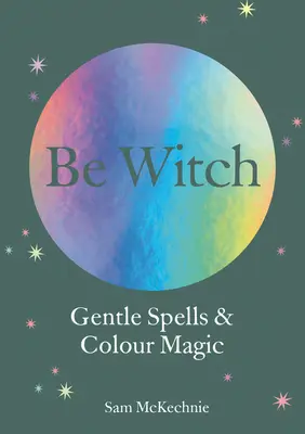 Delikatne zaklęcia i magia - Gentle Spells & Kind Magic