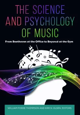 Nauka i psychologia muzyki: Od Beethovena w biurze do Beyonc na siłowni - The Science and Psychology of Music: From Beethoven at the Office to Beyonc at the Gym