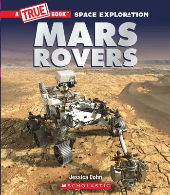 Mars Rovers (prawdziwa książka: eksploracja kosmosu) - Mars Rovers (a True Book: Space Exploration)