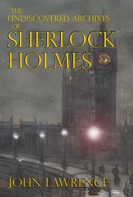 Nieodkryte archiwa Sherlocka Holmesa - The Undiscovered Archives of Sherlock Holmes