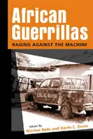 Afrykańscy partyzanci - wściekłość przeciwko maszynie - African Guerrillas - Raging Against the Machine