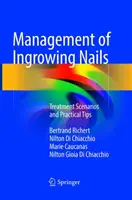 Postępowanie w przypadku wrastających paznokci: Scenariusze leczenia i praktyczne porady - Management of Ingrowing Nails: Treatment Scenarios and Practical Tips