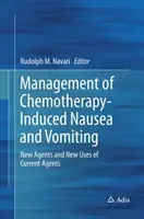 Postępowanie w przypadku nudności i wymiotów wywołanych chemioterapią: Nowe środki i nowe zastosowania obecnych środków - Management of Chemotherapy-Induced Nausea and Vomiting: New Agents and New Uses of Current Agents