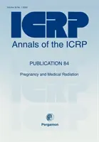 Publikacja ICRP 84 - Ciąża i promieniowanie medyczne - ICRP Publication 84 - Pregnancy and Medical Radiation