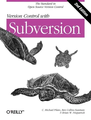 Kontrola wersji z Subversion: Kontrola wersji Open Source nowej generacji - Version Control with Subversion: Next Generation Open Source Version Control