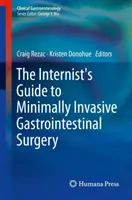 Przewodnik internisty po minimalnie inwazyjnej chirurgii żołądkowo-jelitowej - The Internist's Guide to Minimally Invasive Gastrointestinal Surgery