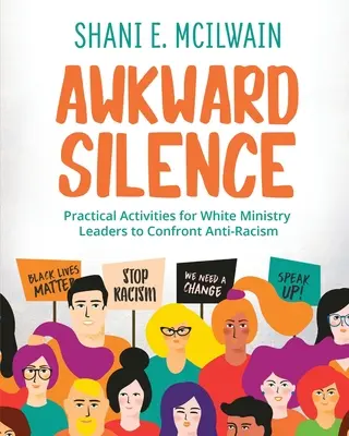 Podręcznik niezręcznej ciszy: Praktyczne działania dla białych liderów ministerstw w konfrontacji z antyrasizmem - Awkward Silence Handbook: Practical Activities for White Ministry Leaders to Confront Anti-Racism