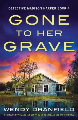 Gone to Her Grave: Trzymający w napięciu i zapierający dech w piersiach thriller kryminalny i powieść tajemnicza - Gone to Her Grave: A totally gripping and jaw-dropping crime thriller and mystery novel