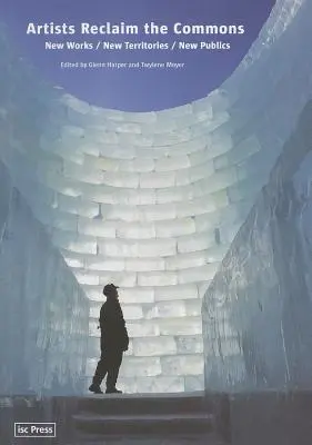 Artyści odzyskują dobra wspólne: Nowe dzieła / Nowe terytoria / Nowe społeczności - Artists Reclaim the Commons: New Works / New Territories / New Publics