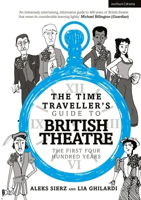 Przewodnik podróżnika w czasie po brytyjskim teatrze: Pierwsze czterysta lat - The Time Traveller's Guide to British Theatre: The First Four Hundred Years