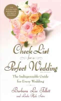 Lista kontrolna idealnego ślubu, wydanie 6: Niezbędny przewodnik dla każdego wesela - Check List for a Perfect Wedding, 6th Edition: The Indispensible Guide for Every Wedding