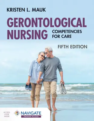 Pielęgniarstwo gerontologiczne: Kompetencje w opiece - Gerontological Nursing: Competencies for Care