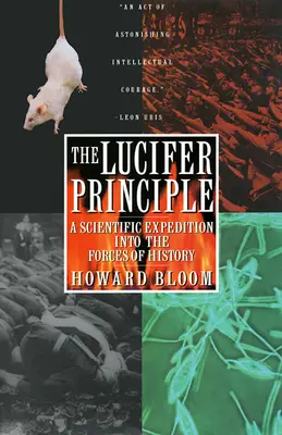 Zasada Lucyfera: Naukowa wyprawa w głąb sił historii - The Lucifer Principle: A Scientific Expedition Into the Forces of History