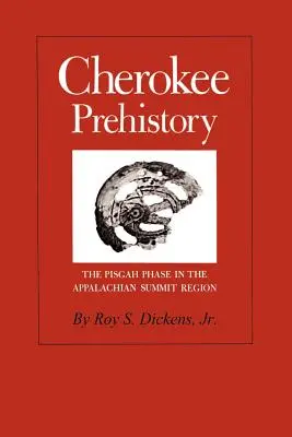 Prehistoria Cherokee: Faza Pisgah w regionie Appalachów Szczytowych - Cherokee Prehistory: The Pisgah Phase in the Appalachian Summit Region