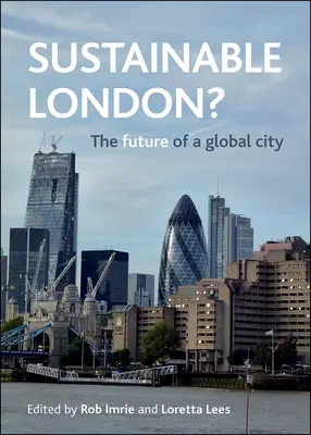 Zrównoważony Londyn: Przyszłość globalnego miasta - Sustainable London?: The Future of a Global City