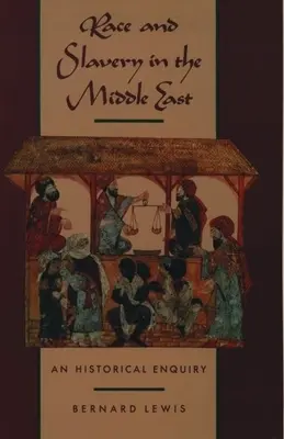 Rasa i niewolnictwo na Bliskim Wschodzie: An Historical Enquiry - Race and Slavery in the Middle East: An Historical Enquiry