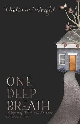 Jeden głęboki oddech: Powieść o prawdzie i poznaniu - One Deep Breath: A novel of truth and knowing