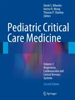 Pediatric Critical Care Medicine: Tom 2: Układ oddechowy, sercowo-naczyniowy i ośrodkowy układ nerwowy - Pediatric Critical Care Medicine: Volume 2: Respiratory, Cardiovascular and Central Nervous Systems