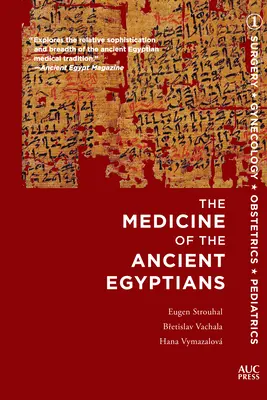 Medycyna starożytnych Egipcjan: 1: Chirurgia, ginekologia, położnictwo i pediatria - Medicine of the Ancient Egyptians: 1: Surgery, Gynecology, Obstetrics, and Pediatrics