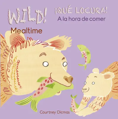 Dziki! Pora posiłku/Qu Locura! a la Hora de Comer - Wild! Mealtime/Qu Locura! a la Hora de Comer